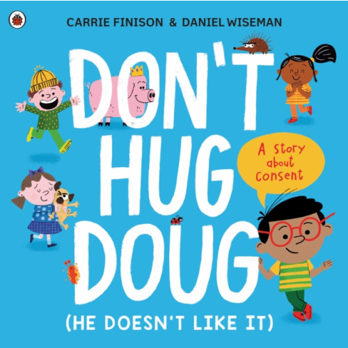 Penguin Random House Children's UK Don't Hug Doug (He Doesn't Like It) (häftad, eng)