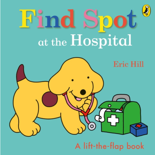 Penguin Random House Children's UK Find Spot at the Hospital (bok, board book, eng)