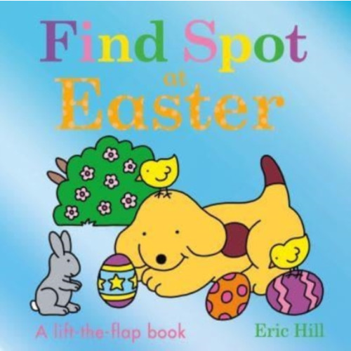 Penguin Random House Children's UK Find Spot at Easter (bok, board book, eng)