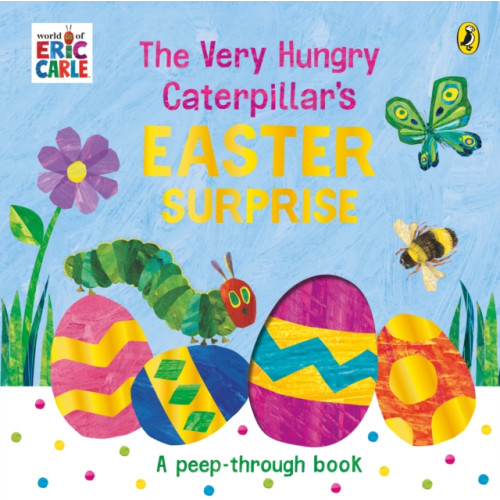Penguin Random House Children's UK The Very Hungry Caterpillar's Easter Surprise (bok, board book, eng)