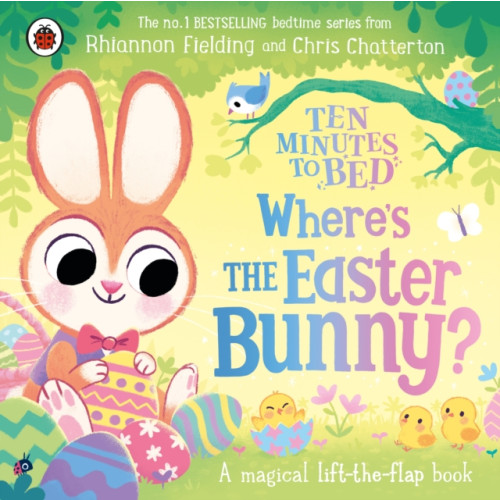 Penguin Random House Children's UK Ten Minutes to Bed: Where’s the Easter Bunny? (bok, board book, eng)