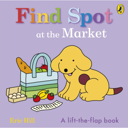 Penguin Random House Children's UK Find Spot at the Market (bok, board book, eng)