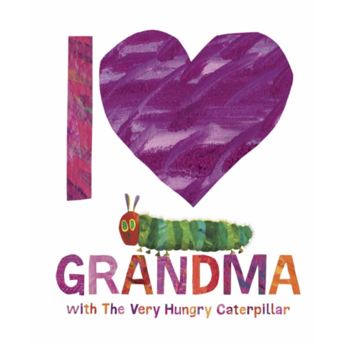 Penguin Random House Children's UK I Love Grandma with The Very Hungry Caterpillar (inbunden, eng)