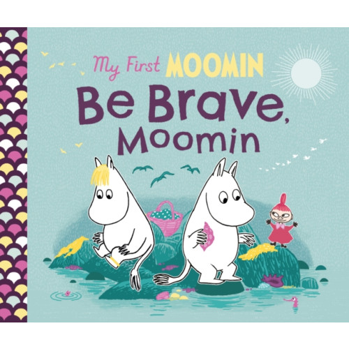Penguin Random House Children's UK My First Moomin: Be Brave, Moomin (bok, board book, eng)