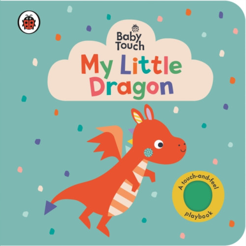 Penguin Random House Children's UK Baby Touch: My Little Dragon (bok, board book, eng)
