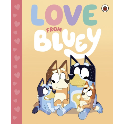 Penguin Random House Children's UK Bluey: Love from Bluey (inbunden, eng)