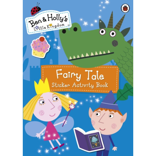Penguin Random House Children's UK Ben and Holly's Little Kingdom: Fairy Tale Sticker Activity Book (häftad, eng)