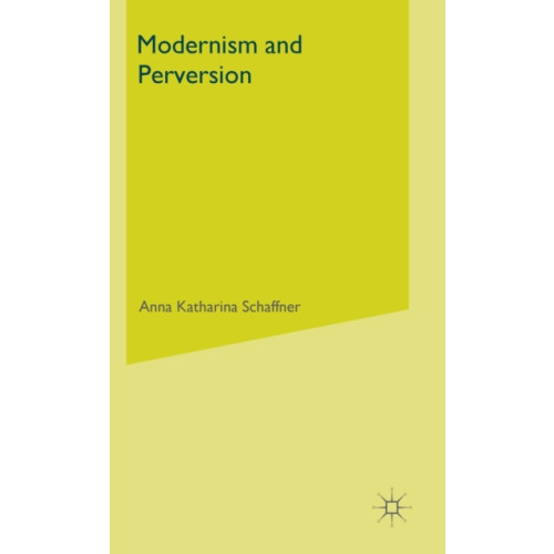 Palgrave macmillan Modernism and Perversion (inbunden, eng)