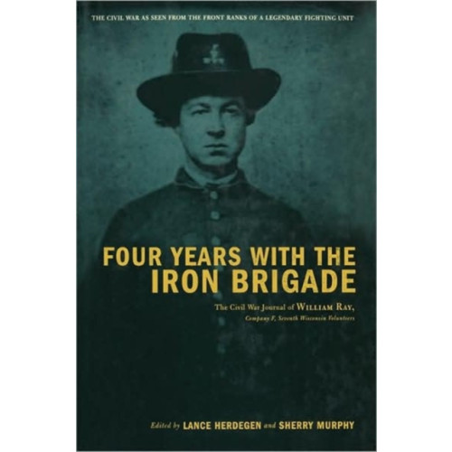 Hachette Books Four Years With The Iron Brigade (inbunden, eng)