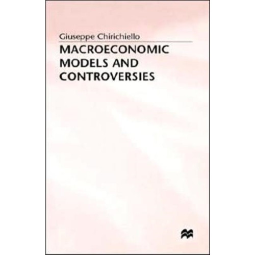 Palgrave macmillan Macroeconomic Models and Controversies (inbunden, eng)