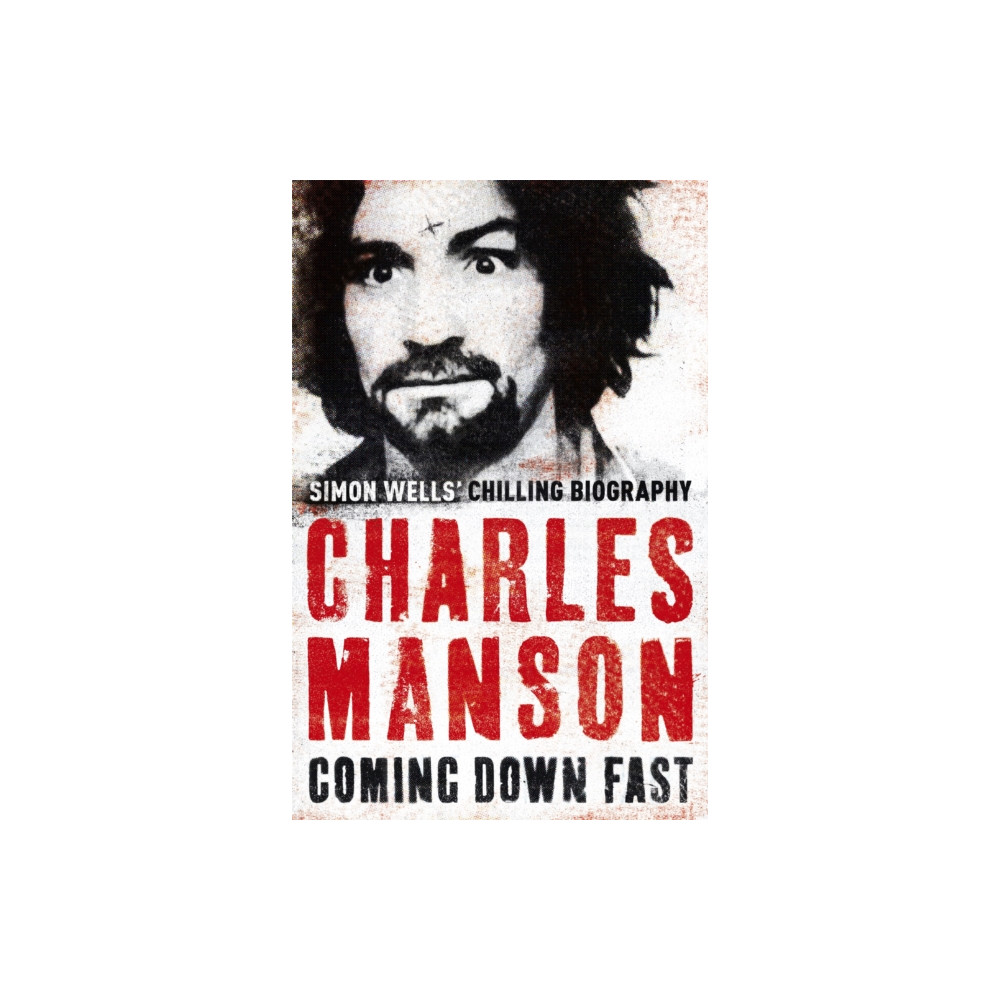 Produktbild för Charles Manson: Coming Down Fast (häftad, eng)