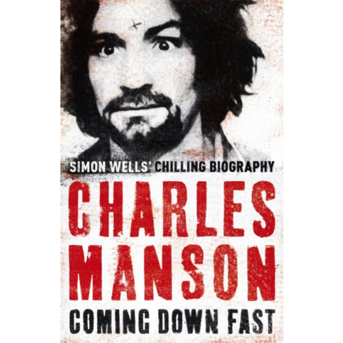 Hodder & Stoughton Charles Manson: Coming Down Fast (häftad, eng)