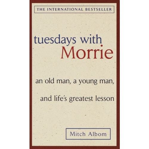 Bantam Doubleday Dell Publishing Group Inc Tuesdays with Morrie: an Old Man, a Young Man, and Life's Greatest Lesson (häftad, eng)