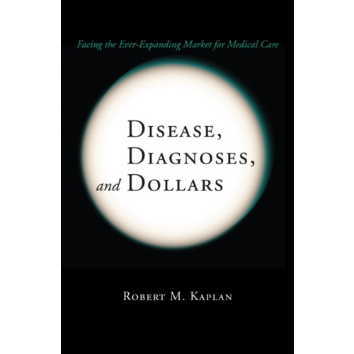 Springer-Verlag New York Inc. Disease, Diagnoses, and Dollars (inbunden, eng)