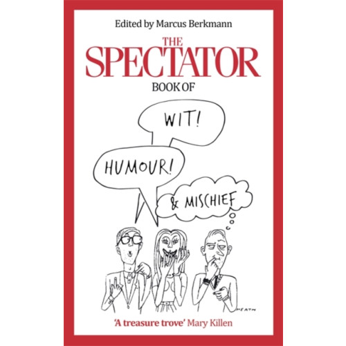 Little, Brown Book Group The Spectator Book of Wit, Humour and Mischief (häftad, eng)