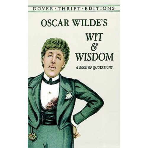 Dover publications inc. Oscar Wilde's Wit and Wisdom (häftad)