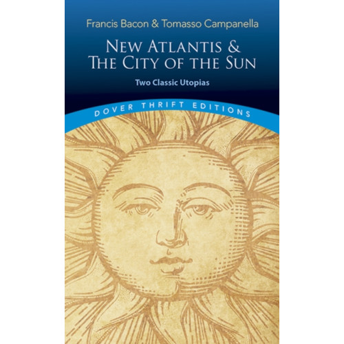 Dover publications inc. The New Atlantis and the City of the Sun: Two Classic Utopias (häftad)
