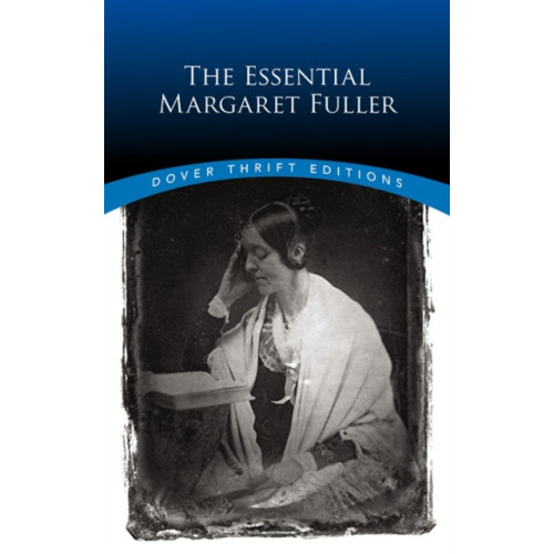 Dover publications inc. The Essential Margaret Fuller (häftad)