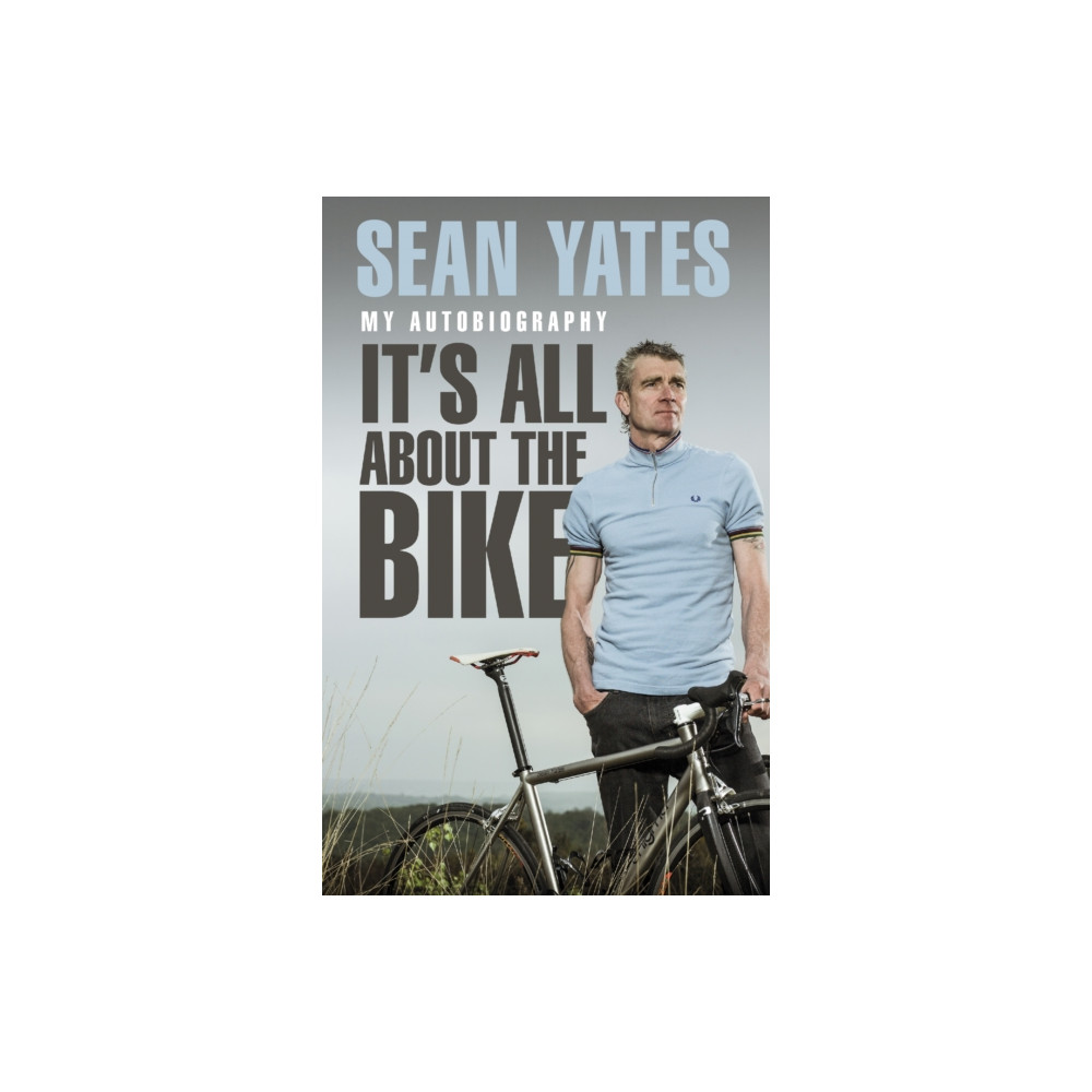 Produktbild för Sean Yates: It’s All About the Bike (häftad, eng)