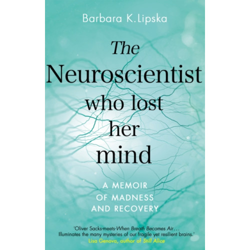 Transworld publishers ltd The Neuroscientist Who Lost Her Mind (häftad, eng)
