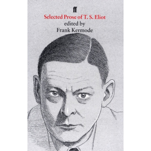 Faber & Faber Selected Prose of T. S. Eliot (häftad, eng)