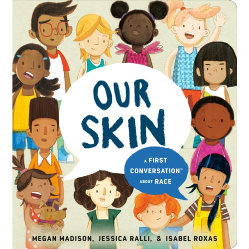 Penguin Young Readers Our Skin: A First Conversation About Race (bok, board book, eng)