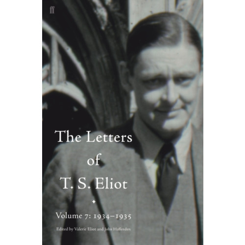 Faber & Faber Letters of T. S. Eliot Volume 7: 1934–1935, The (inbunden, eng)