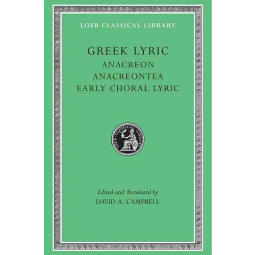 Harvard university press Greek Lyric, Volume II: Anacreon, Anacreontea, Choral Lyric from Olympus to Alcman (inbunden, eng)