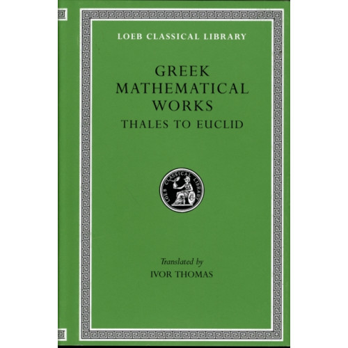 Harvard university press Greek Mathematical Works, Volume I (inbunden, eng)