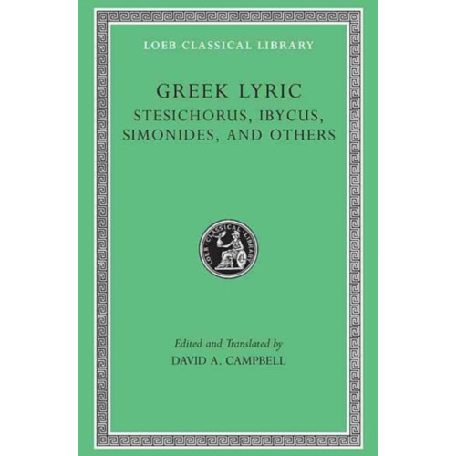 Harvard university press Greek Lyric, Volume III: Stesichorus, Ibycus, Simonides, and Others (inbunden, eng)