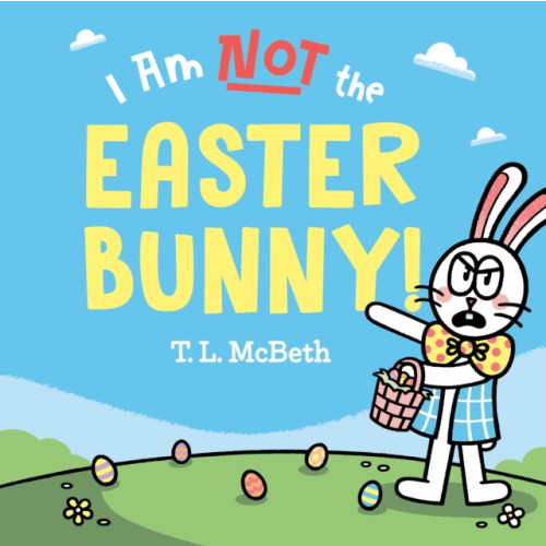 Penguin Young Readers I Am NOT the Easter Bunny! (inbunden, eng)