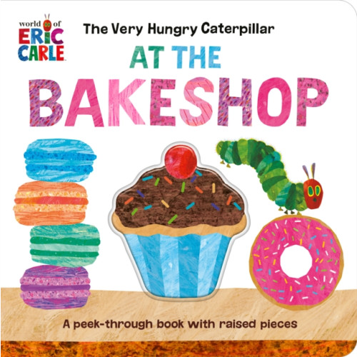 Penguin Young Readers The Very Hungry Caterpillar at the Bakeshop (bok, board book, eng)