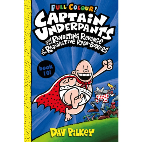 Scholastic Captain Underpants and the Revolting Revenge of the Radioactive Robo-Boxers Colour (häftad, eng)