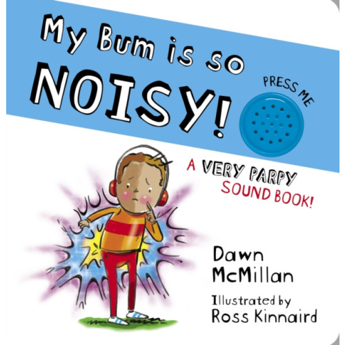 Scholastic My Bum is SO Noisy! Sound Book (inbunden, eng)