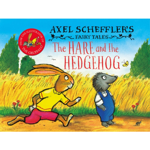 Scholastic Axel Scheffler's Fairy Tales: The Hare and the Hedgehog (inbunden, eng)