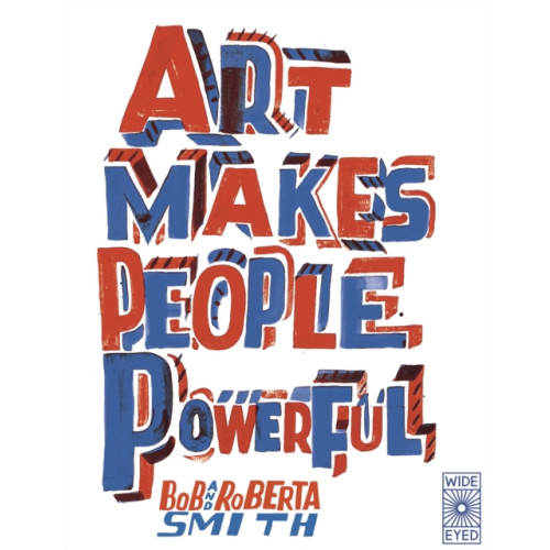 Quarto Publishing Plc Art Makes People Powerful (häftad, eng)