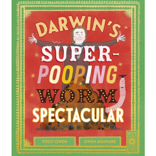 Quarto Publishing Plc Darwin's Super-Pooping Worm Spectacular (inbunden, eng)