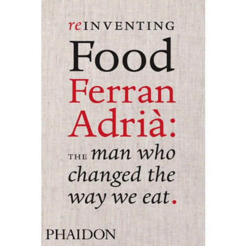 Phaidon Press Ltd Reinventing Food (inbunden, eng)