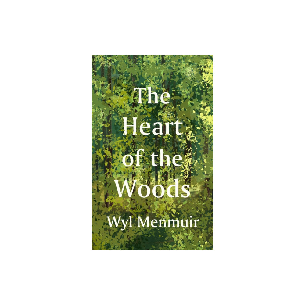 Produktbild för The Heart of the Woods (inbunden, eng)