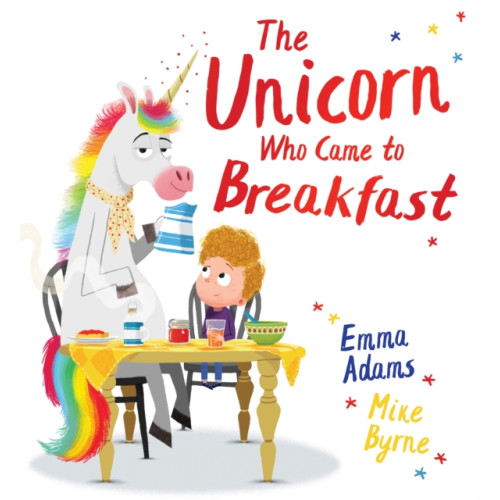 Scholastic The Unicorn Who Came to Breakfast (PB) (häftad, eng)