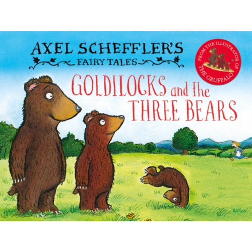 Scholastic Axel Scheffler's Fairy Tales: Goldilocks and the Three Bears (inbunden, eng)