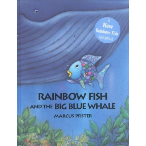 North-South Books Rainbow Fish and the Big Blue Whale (inbunden, eng)
