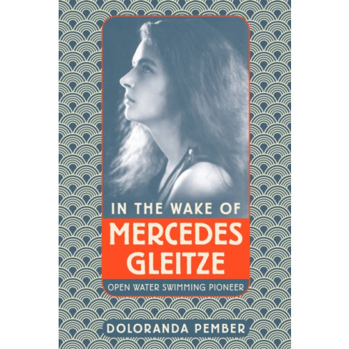 The History Press Ltd In the Wake of Mercedes Gleitze (häftad, eng)