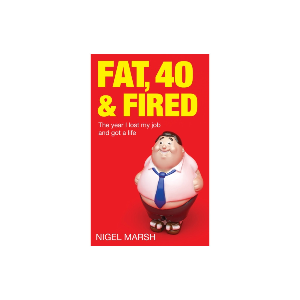 Produktbild för Fat, Forty And Fired (häftad, eng)