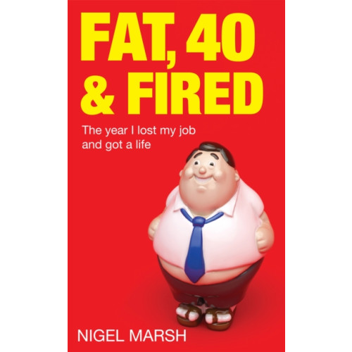 Little, Brown Book Group Fat, Forty And Fired (häftad, eng)