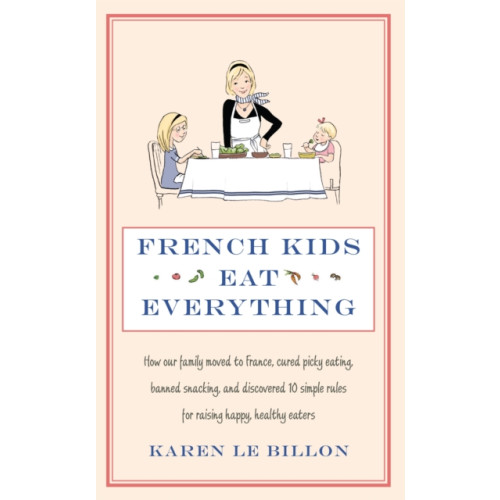 Little, Brown Book Group French Kids Eat Everything (häftad, eng)