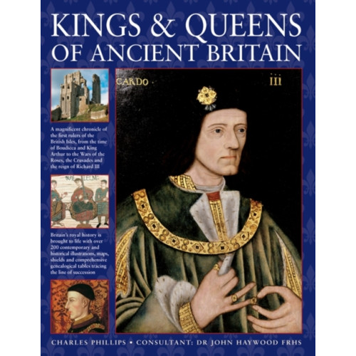 Anness publishing Kings & Queens of Ancient Britain (inbunden, eng)