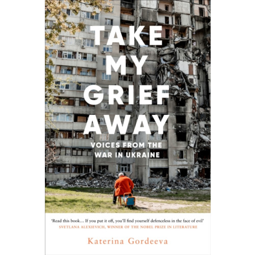 Ebury Publishing Take My Grief Away (inbunden, eng)