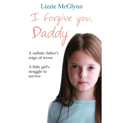 Headline Publishing Group I Forgive You, Daddy (häftad, eng)