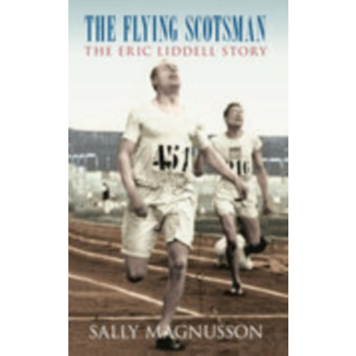 The History Press Ltd The Flying Scotsman: The Eric Liddell Story (häftad, eng)